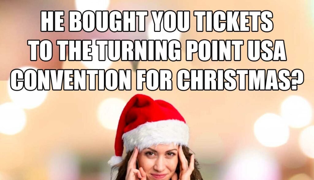Hey Babe I Got You Charlie Kirk Tickets For Christmas